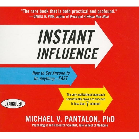 Instant Influence: How to Get Anyone to Do Anything--Fast