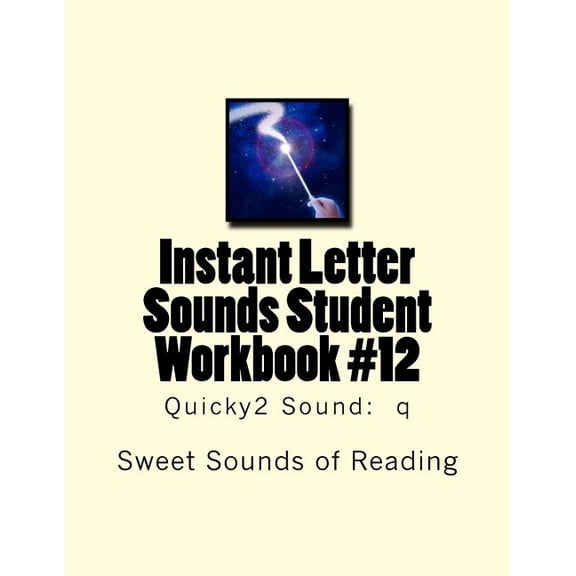 Instant Letter Sounds Student Workbook #12 : Quicky2 Sound: q (Paperback)