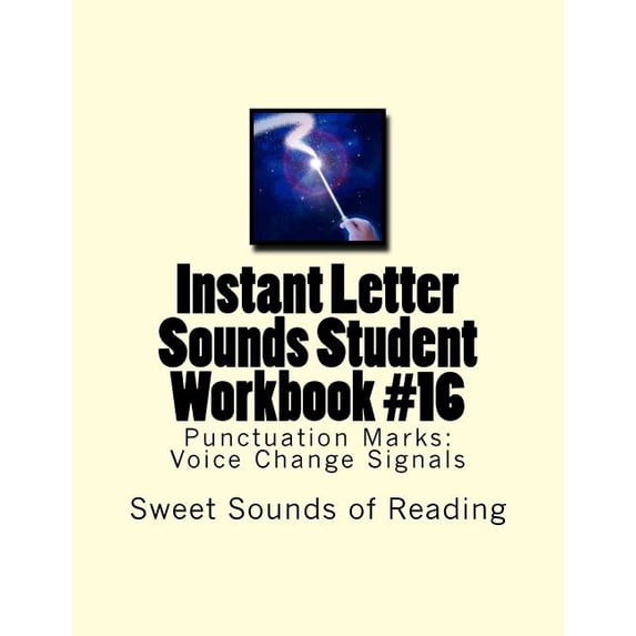 Instant Letter Sounds Student Workbook #16: Punctuation Marks: Voice Change Signals, (Paperback)