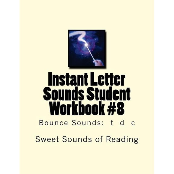 Instant Letter Sounds Student Workbook #8 : Bounce Sounds: t d c (Paperback)