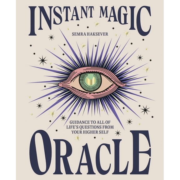 Instant Magic Oracle: Guidance to All of Life's Questions from Your Higher Self, (Hardcover)