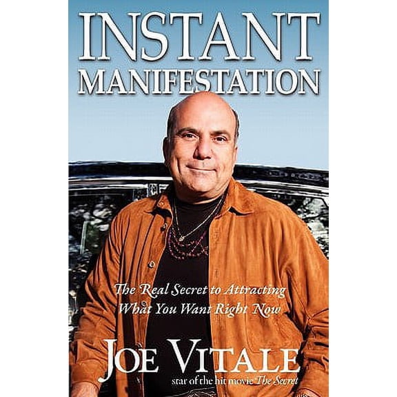 Pre-Owned Instant Manifestation: The Real Secret to Attracting What You Want Right Now (Paperback) 0983690022 9780983690023