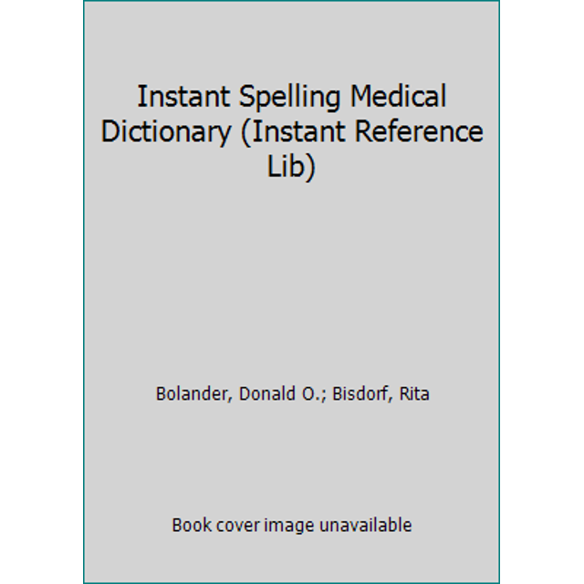 PreOwned Instant Medical Spelling Dictionary (Hardcover) 0911744355