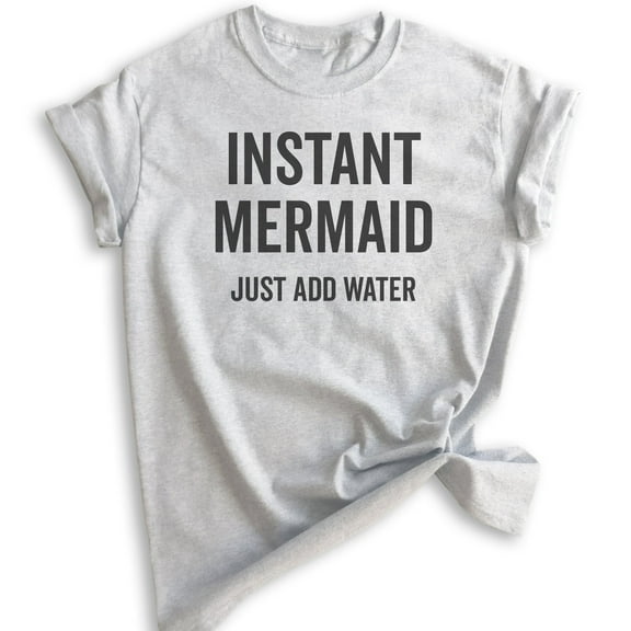Instant Mermaid T-shirt, Unisex Women's Shirt, Vacation Shirt, Ocean Shirt, Swimming Shirt, Beach Shirt, Heather Ash, X-Small