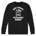 thumbnail image 1 of Instant Mesaage - Not Today, I'm Playing Golf - Men's Crew Neck Fleece Pullover, 1 of 6