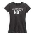thumbnail image 1 of Instant Message - Absolutely Not - Women's Short Sleeve Graphic T-Shirt, 1 of 5