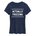 thumbnail image 1 of Instant Message - Actually Freezing - Women's Short Sleeve Graphic T-Shirt, 1 of 6