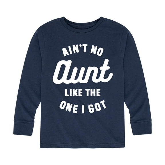 Instant Message - Ain't No Aunt Like The One I Got - Toddler And Youth Long Sleeve Graphic T-Shirt