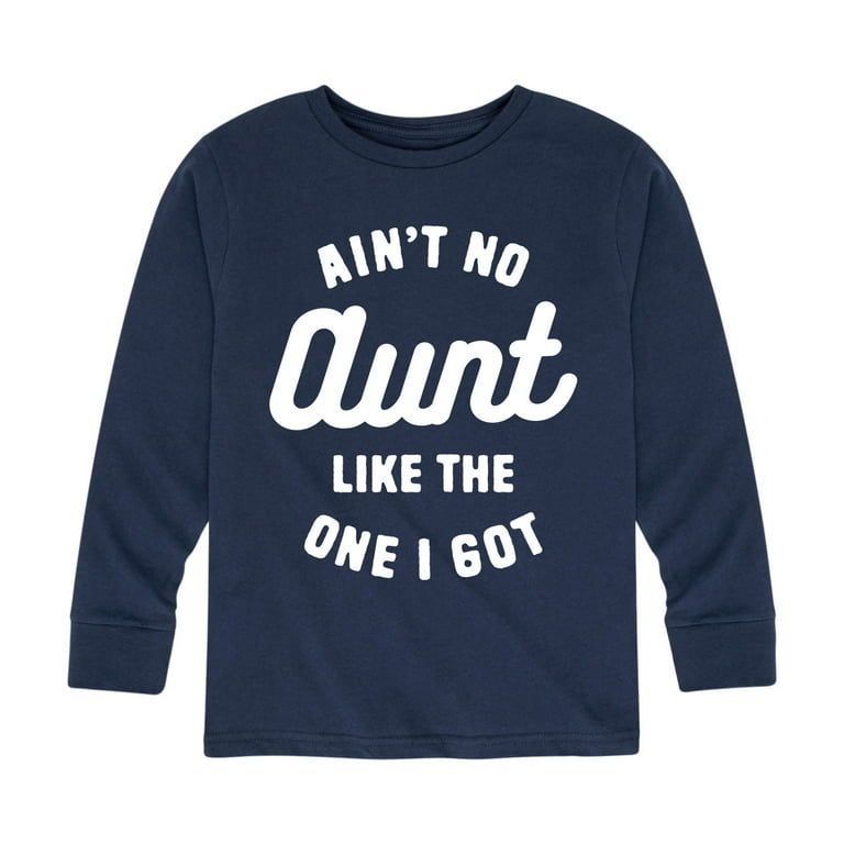 Ain't No Auntie Like The One I Got T-Shirt Ain't No Auntie Like The One I Got T-Shirt