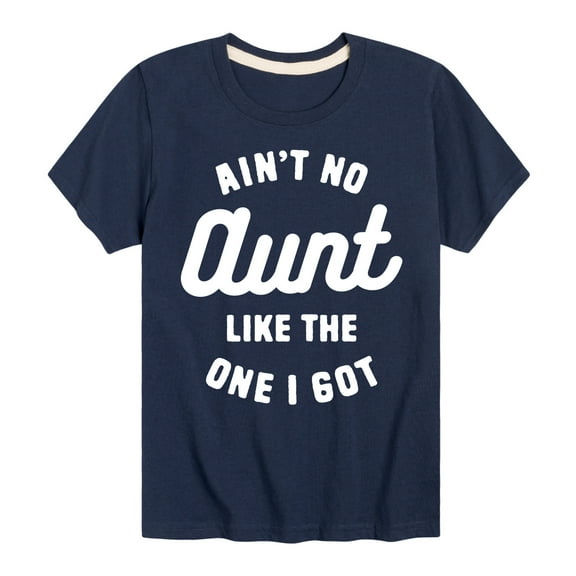 Instant Message - Ain't No Aunt Like The One I Got - Toddler And Youth Short Sleeve Graphic T-Shirt