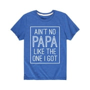 Instant Message - Aint No Papa Like The One I Got  - Fathers Day Gift Toddler Short Sleeve Tee