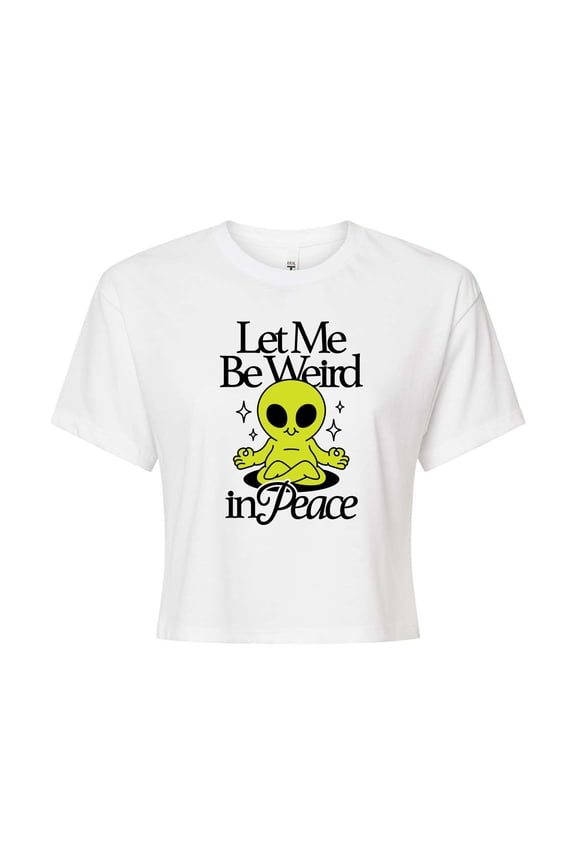 - Alien Let Me Be Weird - Juniors Cropped Graphic T-shirt