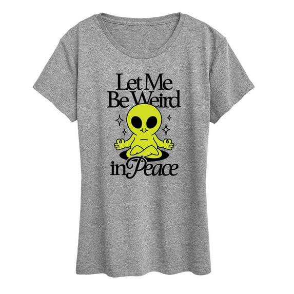 Instant Message - Alien Let Me Be Weird - Women's Short Sleeve Graphic T-shirt