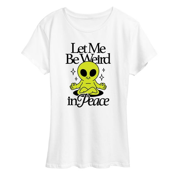 Instant Message - Alien Let Me Be Weird - Women's Short Sleeve Graphic T-shirt