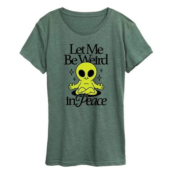 Instant Message - Alien Let Me Be Weird - Women's Short Sleeve Graphic T-shirt