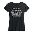 thumbnail image 1 of Instant Message - All Moms Know Mama Bears Porridge Was Cold - Women's Short Sleeve Graphic T-Shirt, 1 of 5
