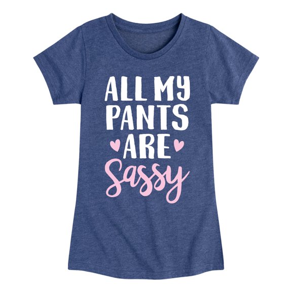 Instant Message - All My Pants Are Sassy Girls' Fitted Short Sleeve Graphic T-Shirt