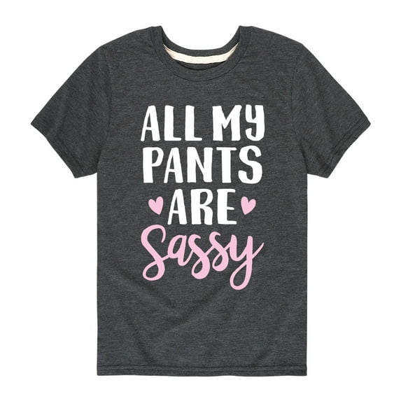 Instant Message - All My Pants Are Sassy - Youth Short Sleeve Tee