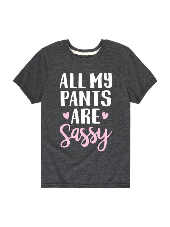 - All My Pants Are Sassy Boys' Short Sleeve Graphic T-Shirt