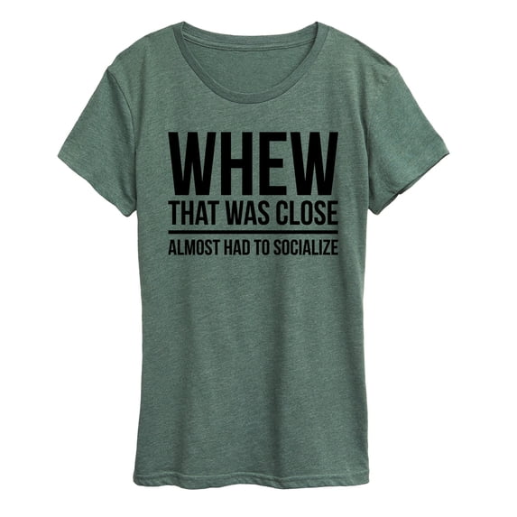 Instant Message - Almost Had to Socialize - Women's Short Sleeve Graphic T-Shirt