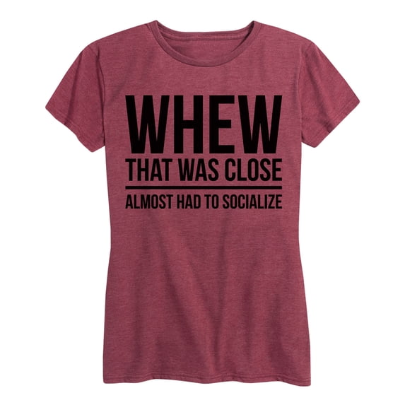 Instant Message - Almost Had to Socialize - Women's Short Sleeve Graphic T-Shirt