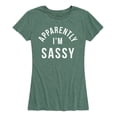thumbnail image 1 of Instant Message - Apparently I'm Sassy - Women's Short Sleeve Graphic T-Shirt, 1 of 5