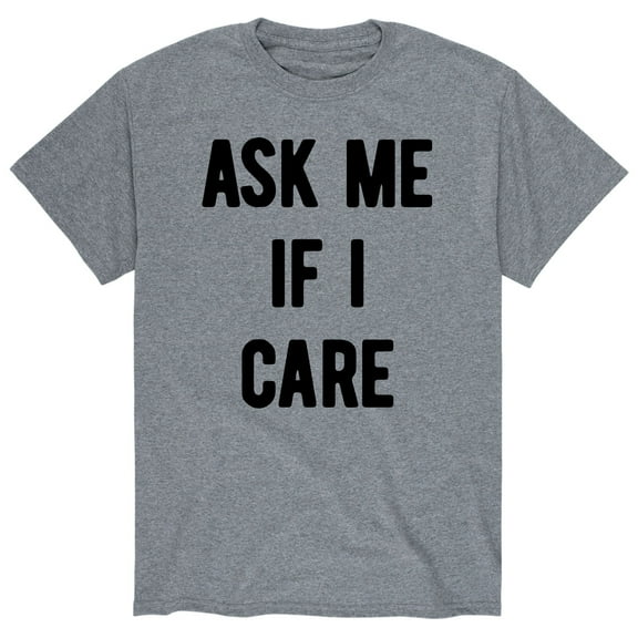 Instant Message - Ask Me If I Care - Men's Short Sleeve Graphic T-Shirt