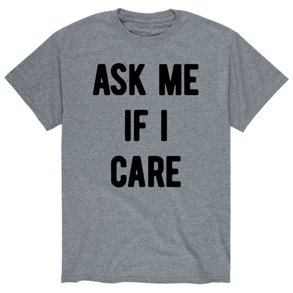 Instant Message - Ask Me If I Care - Men's Short Sleeve Graphic T-Shirt