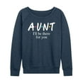 thumbnail image 1 of Instant Message - Aunt I'll Be There For You - Women's Lightweight French Terry Long Sleeve Shirt, 1 of 6