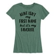 thumbnail image 1 of Instant Message - Aunt Isn't My First Name - Women's Short Sleeve Graphic T-Shirt, 1 of 6