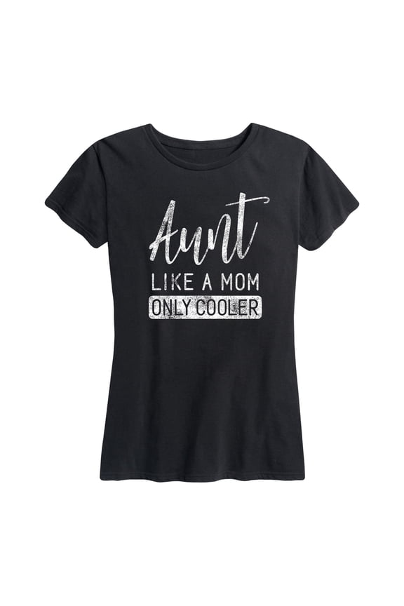 - Aunt Like A Mom Only Cooler - Women's Short Sleeve Graphic T-Shirt