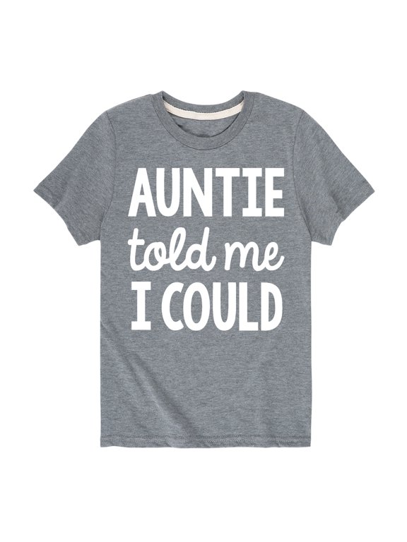 - Auntie Told Me I Could Boys' Short Sleeve Graphic T-Shirt