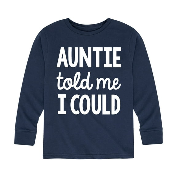 Instant Message - Auntie Told Me - Toddler And Youth Long Sleeve Graphic T-Shirt