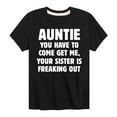 thumbnail image 1 of Instant Message - Auntie You Have To Come Get Me - Toddler And Youth Short Sleeve Graphic T-Shirt, 1 of 5