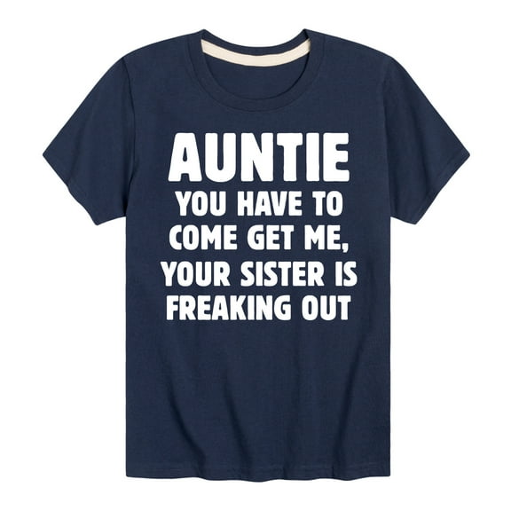 Instant Message - Auntie You Have To Come Get Me - Toddler And Youth Short Sleeve Graphic T-Shirt