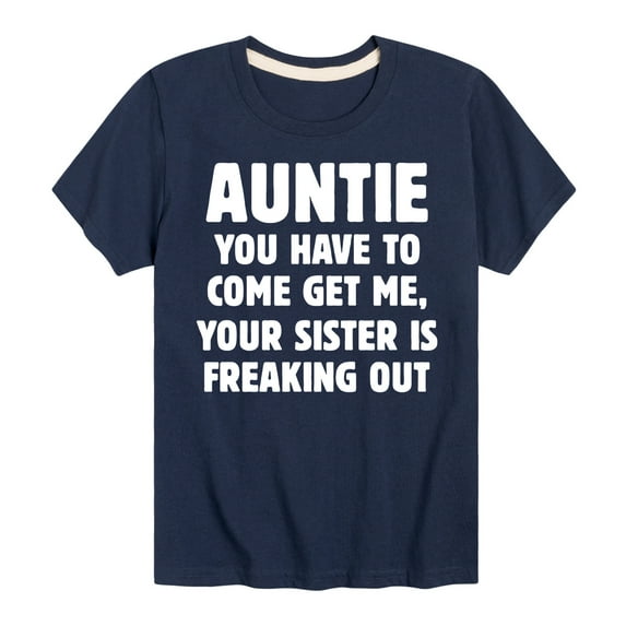 Instant Message - Auntie You Have To Come Get Me - Toddler And Youth Short Sleeve Graphic T-Shirt