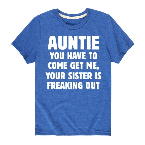 Instant Message - Auntie You Have To Come Get Me - Toddler And Youth Short Sleeve Graphic T-Shirt