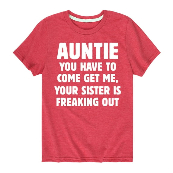 Instant Message - Auntie You Have To Come Get Me - Toddler And Youth Short Sleeve Graphic T-Shirt