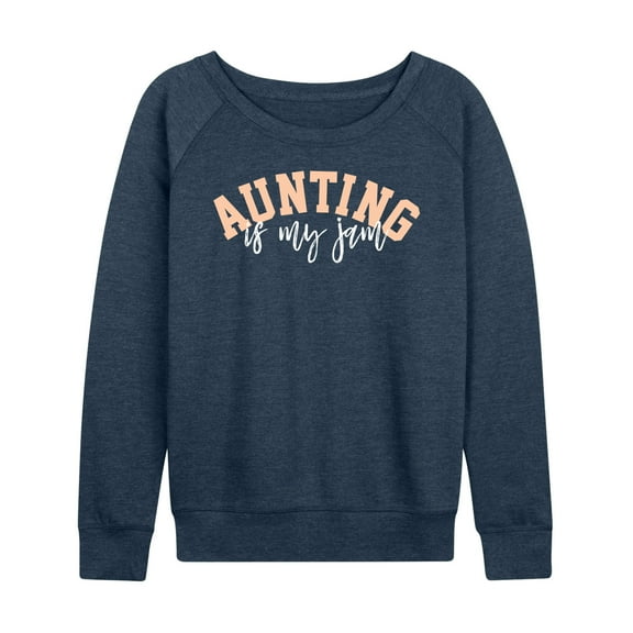 Instant Message - Aunting Is My Jam - Women's Lightweight French Terry Long Sleeve Shirt