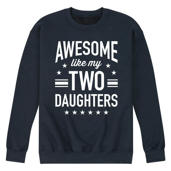 Instant Message - Awesome Like My 2 Daughters  - Men's Crew Neck Fleece Pullover