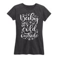 thumbnail image 1 of Instant Message - Baby It's Cold Outside - Women's Short Sleeve Graphic T-Shirt, 1 of 5