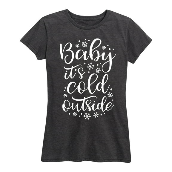 Instant Message - Baby It's Cold Outside - Women's Short Sleeve Graphic T-Shirt