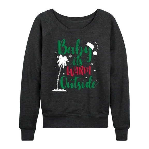 Instant Message - Baby Its Warm Outside Christmas - Women's Lightweight French Terry Long Sleeve Shirt