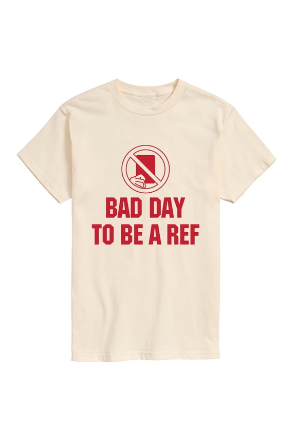 - Bad Day to Be Ref - Men's Short Sleeve Graphic T-Shirt