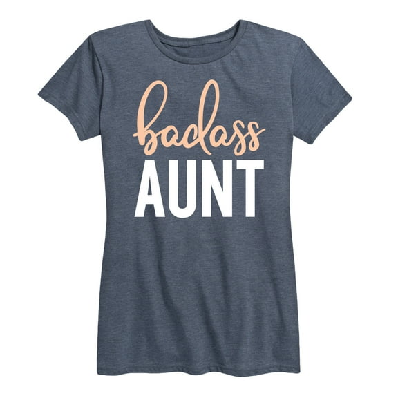 Instant Message - Badass Aunt - Women's Short Sleeve Graphic T-Shirt