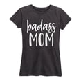 thumbnail image 1 of Instant Message - Badass Mom Short Sleeve Graphic T-Shirt, 1 of 5