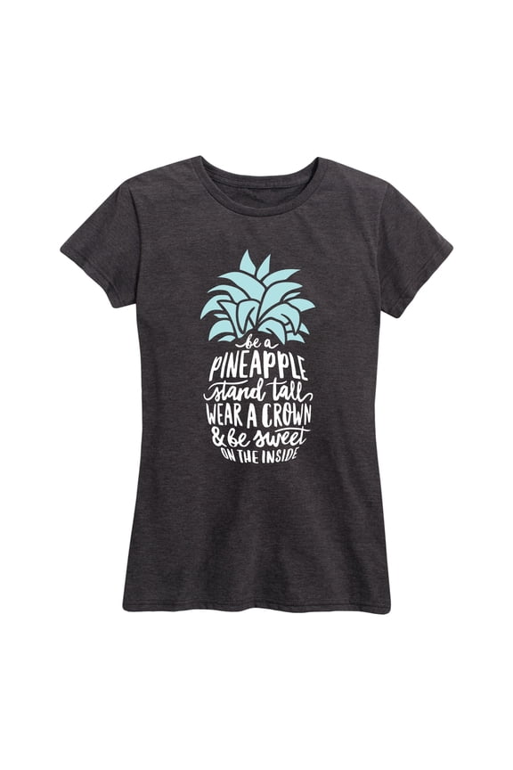 - Be A Pineapple - Women's Short Sleeve Graphic T-Shirt