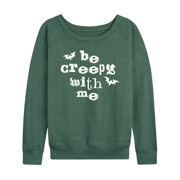 Instant Message - Be Creepy With Me - Women's Lightweight French Terry Long Sleeve Shirt