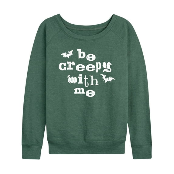 Instant Message - Be Creepy With Me - Women's Lightweight French Terry Long Sleeve Shirt