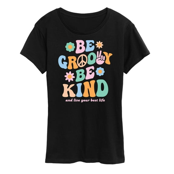 Instant Message - Be Goovy Be Kind; and Live Your Best Life - Women's Short Sleeve Graphic T-Shirt
